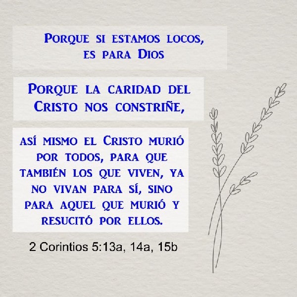 2 Corintios 5:13a, 14a, 15